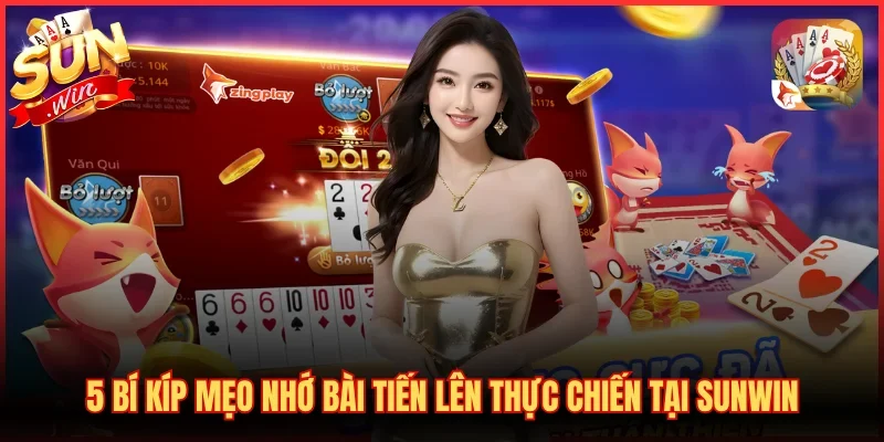 5 Bí Kíp Mẹo Nhớ Bài Tiến Lên