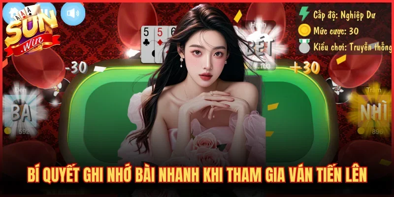 Bí quyết ghi nhớ bài nhanh khi tham gia ván Tiến lên