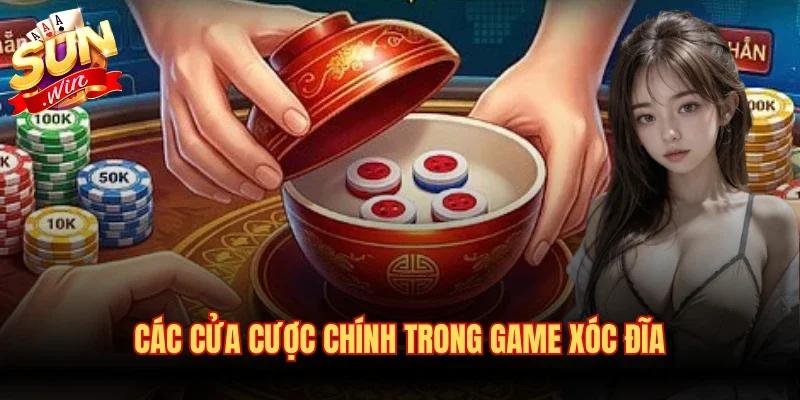 Xóc Đĩa 123B - Trải Nghiệm Đặt Cược Dễ Trúng Nhất Năm 2026 3 Các cửa cược chính trong game xóc đĩa