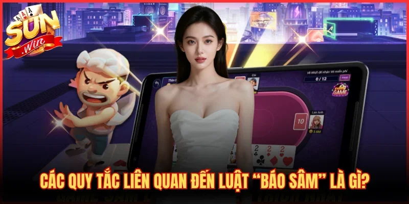 Luật “Báo Sâm” Là Gì? Cẩm Nang Chơi Sâm Lốc Bất Bại 2 Các quy tắc liên quan đến luật “báo Sâm” là gì?