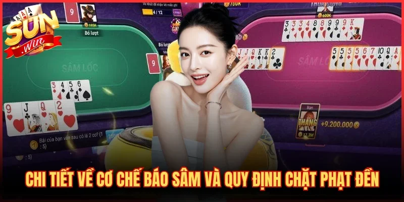 Hướng Dẫn Cách Chơi Sâm Lốc Chuẩn Quy Luật Từ A Đến Z 4 Chi tiết về cơ chế báo Sâm và quy định chặt phạt đền