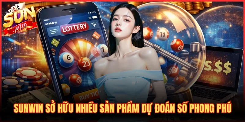 Cổng game SUNWIN sở hữu nhiều sản phẩm dự đoán số phong phú