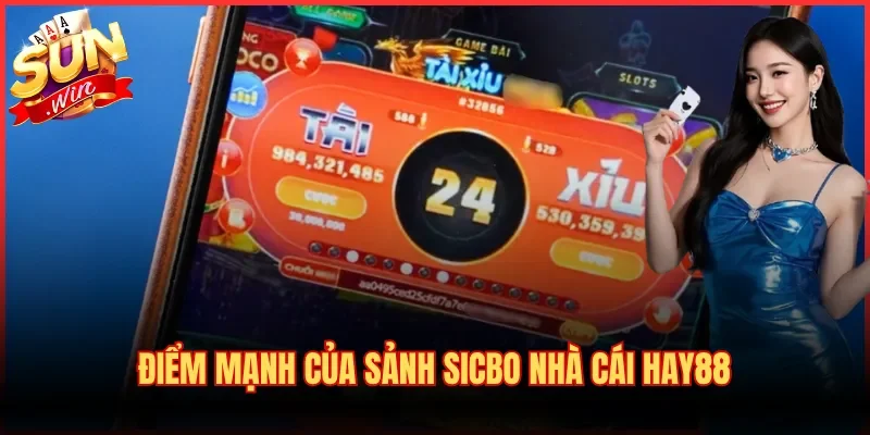 Tài Xỉu Hay88 - Trải Nghiệm Sicbo Đẳng Cấp, Hoàn Trả 1.8% 3 Điểm mạnh của sảnh Sicbo nhà cái Hay88