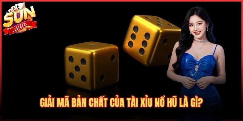 Tài Xỉu Nổ Hũ Là Gì? - Giải Đáp Quy Luật Và Cơ Chế Tích Hũ 2 Giải mã bản chất của tài xỉu nổ hũ là gì?
