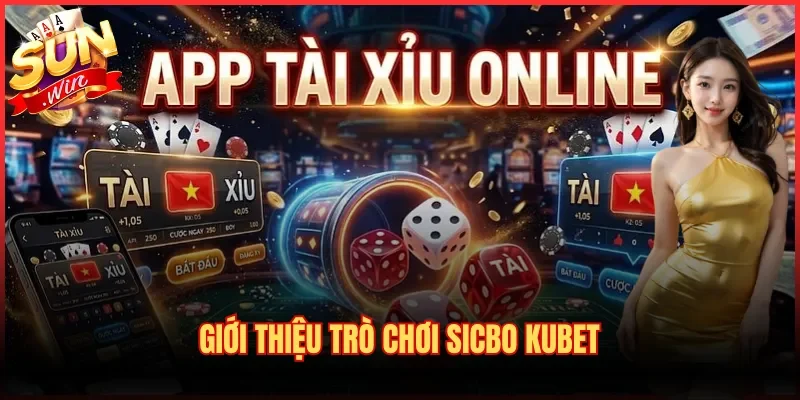 Tài Xỉu Kubet | Sân Chơi Sicbo Minh Bạch, Thưởng Khủng 2 Giới thiệu trò chơi Sicbo Kubet