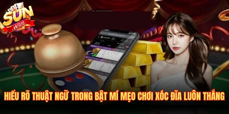 Bật Mí Mẹo Chơi Xóc Đĩa Luôn Thắng Từ Các Cao Nhân Lâu Năm 2 Hiểu rõ thuật ngữ trong bật mí mẹo chơi xóc đĩa luôn thắng