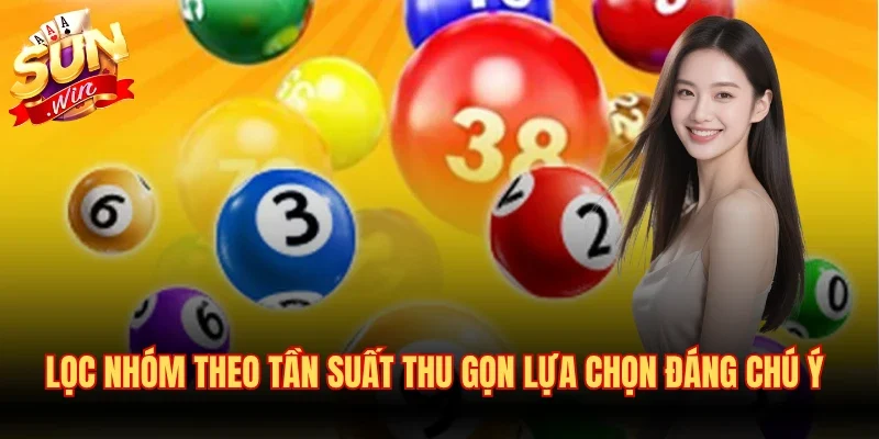 Xổ Số 3D - Khám Phá Cách Chơi, Cơ Cấu Và Kinh Nghiệm Săn 4 Lọc nhóm theo tần suất thu gọn lựa chọn đáng chú ý