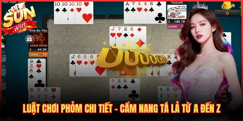 Luật Chơi Phỏm Chi Tiết - Cẩm Nang Tá Lả Từ A Đến Z 1 Luật Chơi Phỏm Chi Tiết