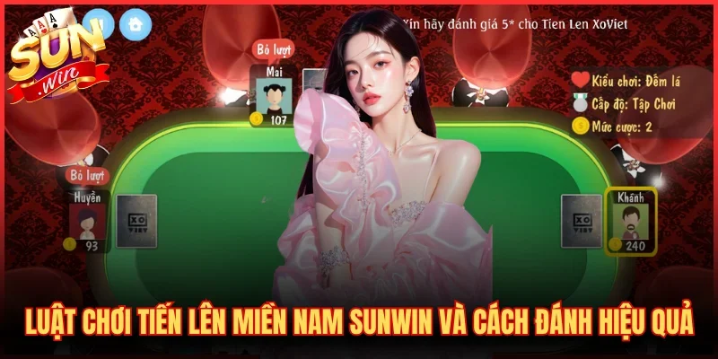 Luật Chơi Tiến Lên Miền Nam SUNWIN Và Cách Đánh Hiệu Quả 4 Luật Chơi Tiến Lên Miền Nam
