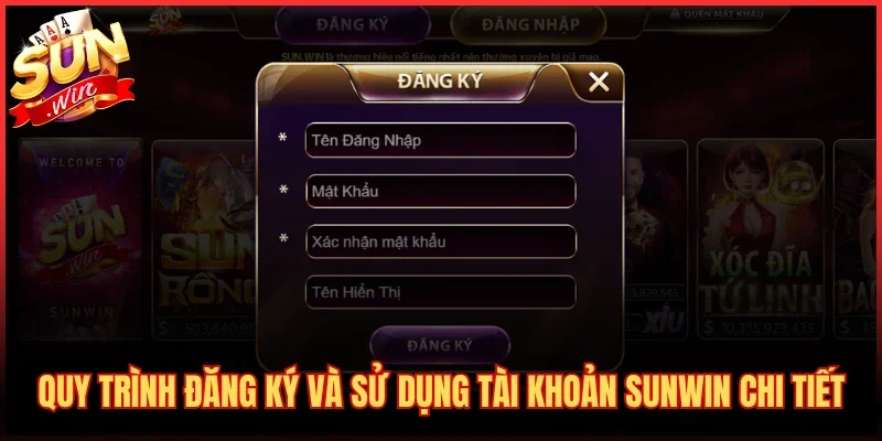 Trang chủ 20 Quy trình đăng ký và sử dụng tài khoản SUNWIN chi tiết