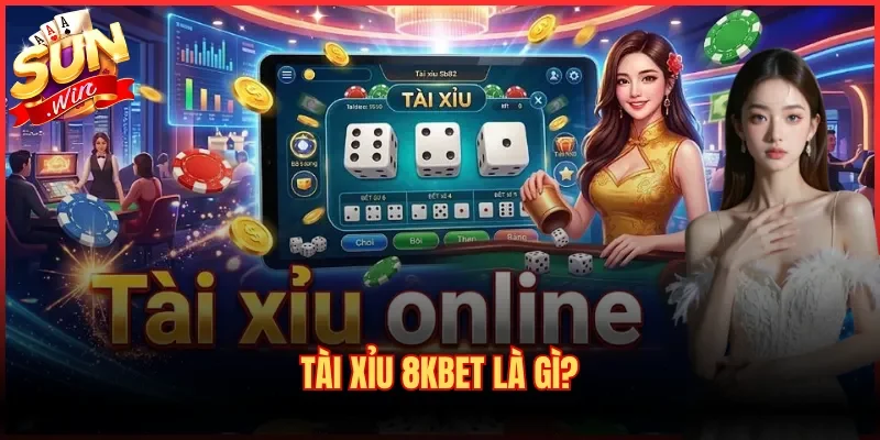 Tài Xỉu 8kbet | Trải Nghiệm Cược Sicbo Online 5 Sao 2 Tài Xỉu 8kbet là gì?
