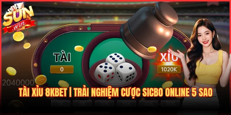 Tài Xỉu 8kbet | Trải Nghiệm Cược Sicbo Online 5 Sao 6 Tài Xỉu 8kbet