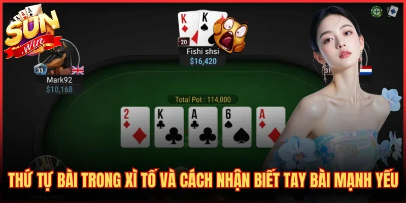Thứ tự bài trong Xì tố và cách nhận biết tay bài mạnh yếu