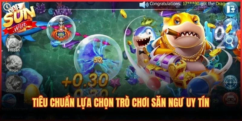 Chọn Game Bắn Cá Chuẩn - Bí Kíp Đánh Giá Bàn Săn Ngư 2 Tiêu chuẩn lựa chọn trò chơi săn ngư uy tín