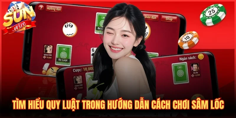 Hướng Dẫn Cách Chơi Sâm Lốc Chuẩn Quy Luật Từ A Đến Z 2 Tìm hiểu quy luật trong hướng dẫn cách chơi Sâm lốc